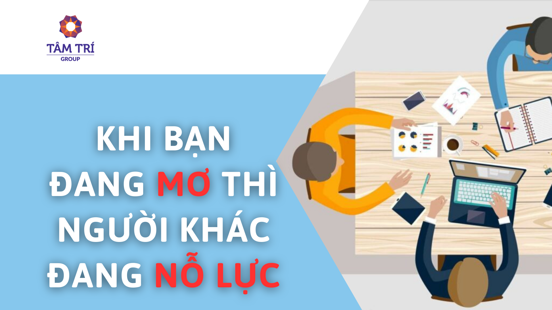 KHI BẠN ĐANG MƠ THÌ NGƯỜI KHÁC ĐANG NỖ LỰC